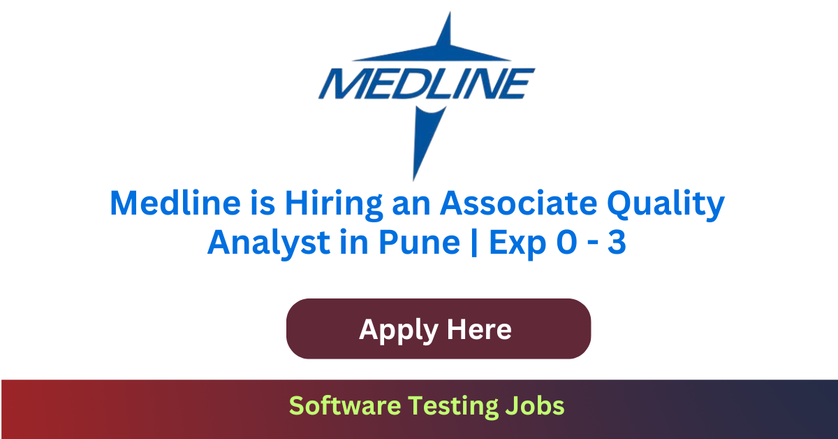 Medline is Hiring an Associate Quality Analyst in Pune | Exp 0 - 3