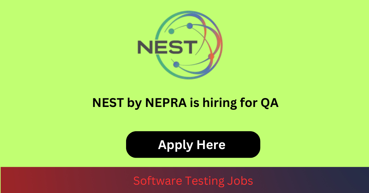 NEST by NEPRA is hiring for QA